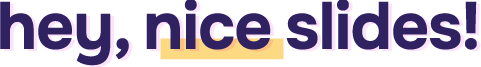 hey, nice slides!